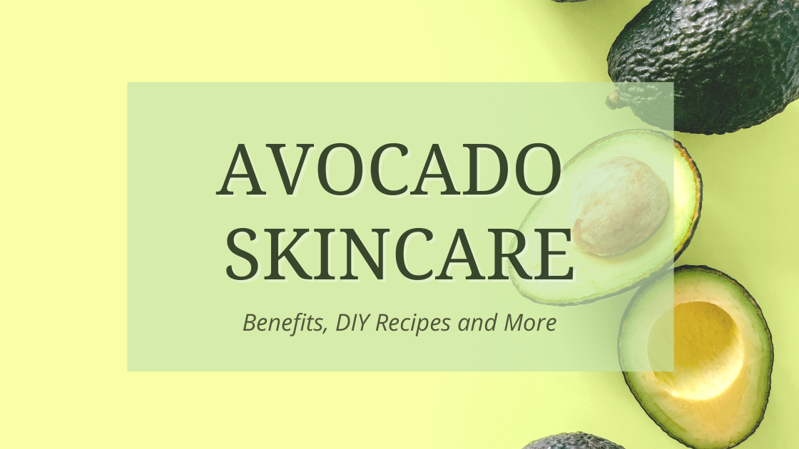 Avocado Benefits for Skin: Uses, DIY Recipes, More