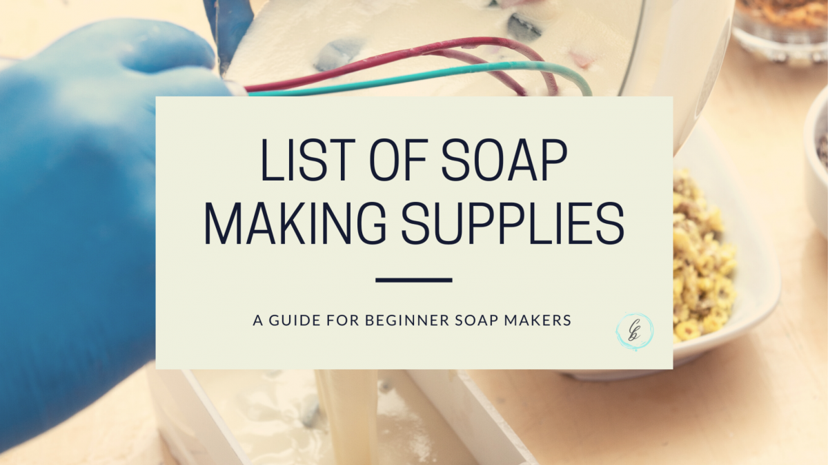 List of soap making supplies C6 Beauty