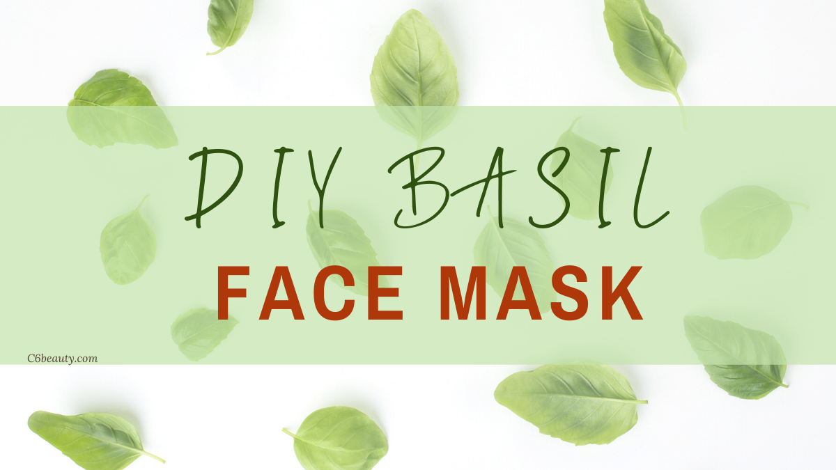 DIY basil face mask C6 Beauty