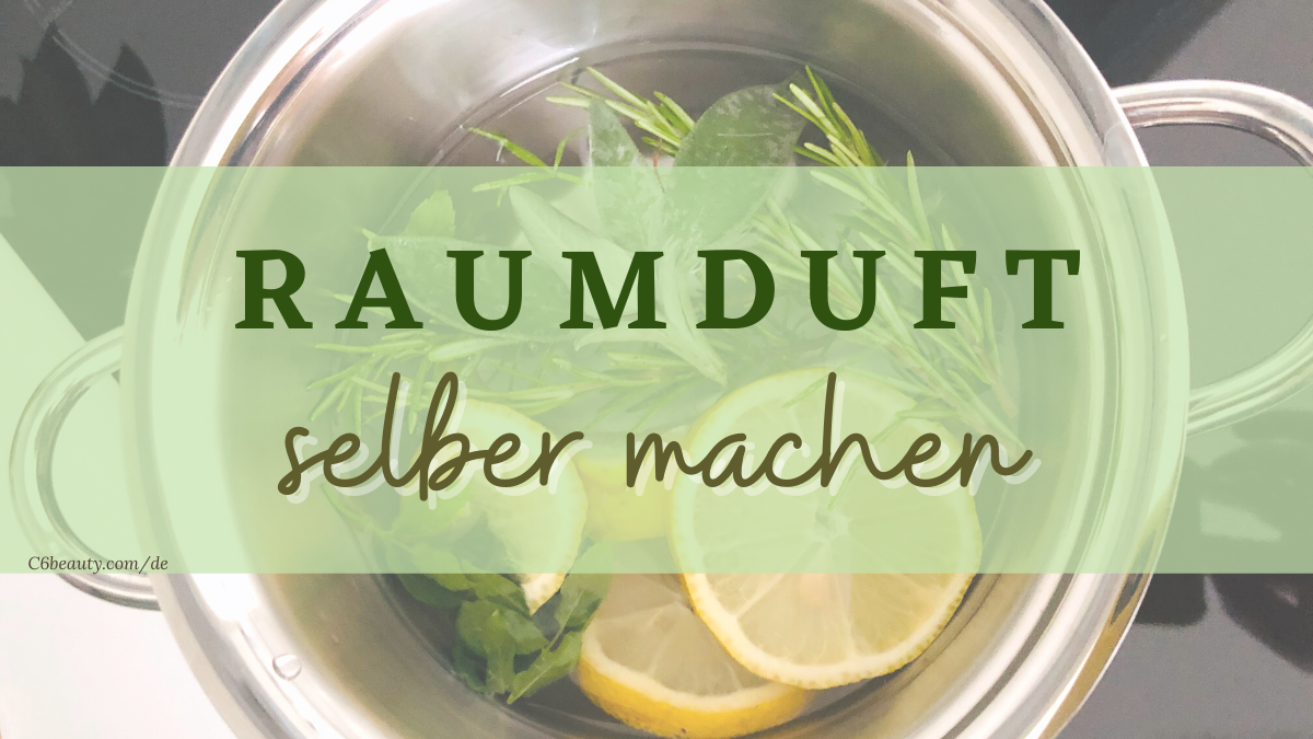 Raumduft Selber Machen C6 Beauty